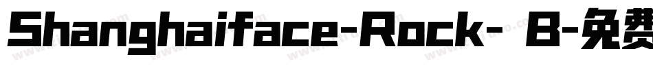 Shanghaiface-Rock- B字体转换